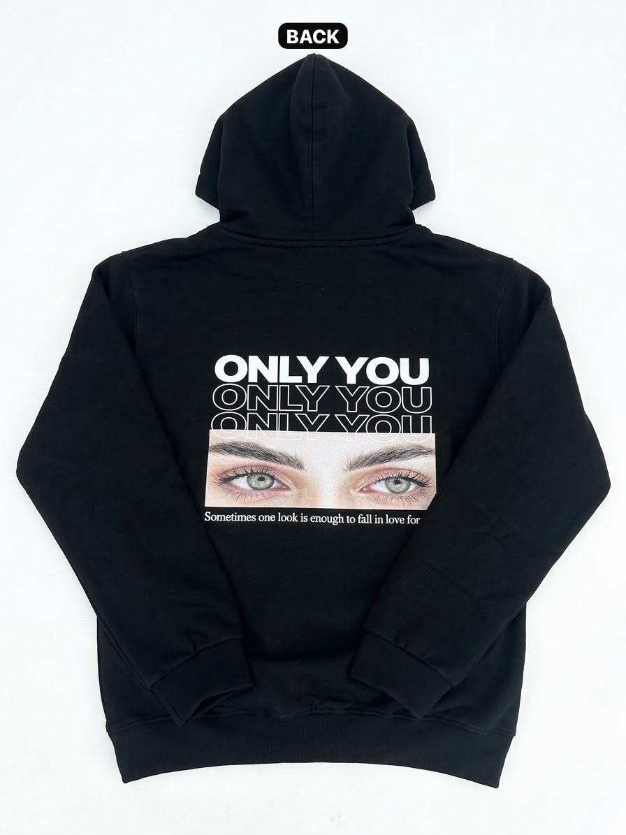 PREMIUM PRINTED BLACK HOODIE (ONLY YOU)